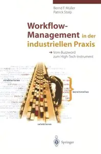 Workflow-Management in der industriellen Praxis: Vom Buzzword zum High-Tech-Instrument