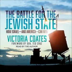 The Battle for the Jewish State: How Israel―And America―Can Win [Audiobook]