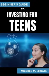 BEGINNER'S GUIDE TO INVESTING FOR TEENS