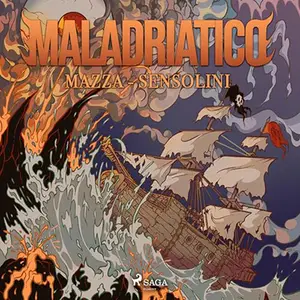 «Maladriatico - I pirati dello Sleale? Regno di Taglia 5» by Giacomo Sensolini, Luca Mazza