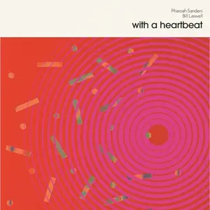 Pharoah Sanders, Bill Laswell - With a Heartbeat (Remastered) (2003/2026)