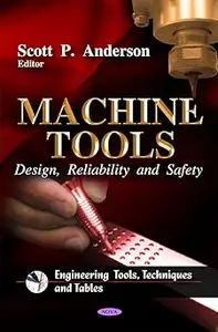 Machine Tools: Design, Reliability and Safety