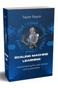 Scaling Machine Learning: Industrializing ML with MLOps and Automation