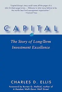 Capital: The Story of Long-Term Investment Excellence