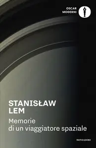 Memorie di un viaggiatore spaziale - Stanislaw Lem