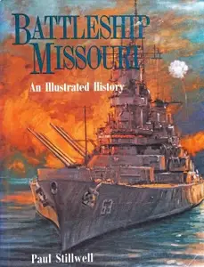 Battleship Missouri: An Illustrated History