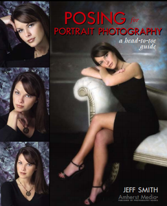 Jeff Smith - Posing for Portrait Photography: A Head-To-Toe Guide for Digital Photographers