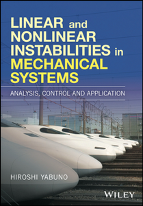 Linear and Nonlinear Instabilities in Mechanical Systems : Analysis, Control and Application