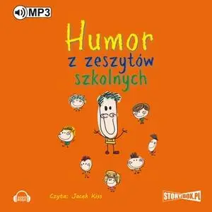 «Humor z zeszytów szkolnych» by Przemysław Słowiński