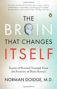 The Brain That Changes Itself: Stories of Personal Triumph from the Frontiers of Brain Science