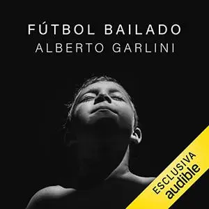 «Fútbol bailado» by Alberto Garlini