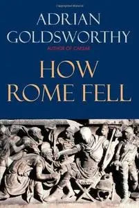 How Rome Fell: Death of a Superpower