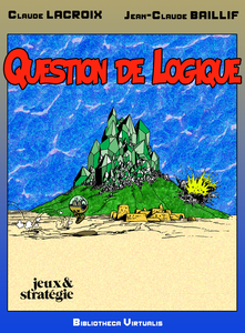 Jeux et Stratégie - Tome 4 - Question de Logique