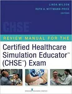 Review Manual for the Certified Healthcare Simulation Educator Exam