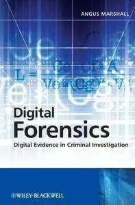 Digital forensics: Digital evidence in criminal investigation (repost)