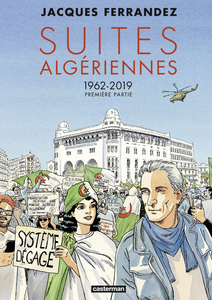 Carnets d'Orient - Tome 11 - Suites Algériennes - 1962-2019 - Première Partie