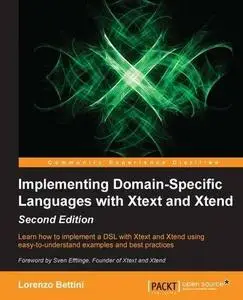 Implementing Domain Specific Languages with Xtext and Xtend, Second Edition (repost)