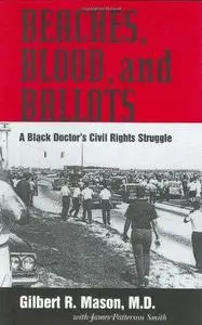 Beaches, Blood, and Ballots: A Black Doctor's Civil Rights Struggle