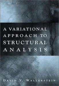 A Variational Approach to Structural Analysis (Repost)