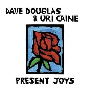 Dave Douglas & Uri Caine - Present Joys (2014) [Official Digital Download 24/88]