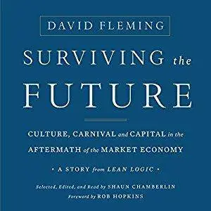 Surviving the Future: Culture, Carnival and Capital in the Aftermath of the Market Economy [Audiobook]