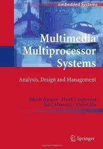 Multimedia Multiprocessor Systems: Analysis, Design and Management (repost)