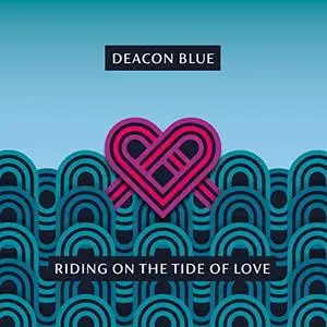 Deacon Blue - Riding On The Tide Of Love (2021) [Official Digital Download]