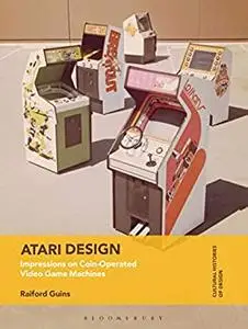 Atari Design: Impressions on Coin-Operated Video Game Machines
