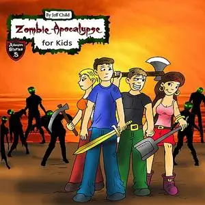 «Zombie Apocalypse for Kids» by Jeff Child