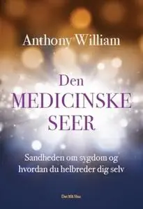 «Den medicinske seer» by Anthony William