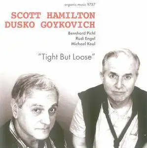 Scott Hamilton, Dusko Goykovich - Tight But Loose (2011) REPOST