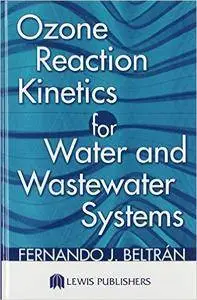 Ozone Reaction Kinetics for Water and Wastewater Systems