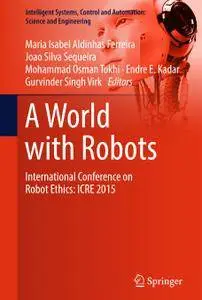 A World with Robots: International Conference on Robot Ethics