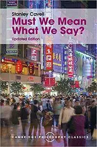 Must We Mean What We Say?: A Book of Essays (Cambridge Philosophy Classics) [Kindle Edition]