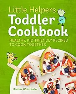 Little Helpers Toddler Cookbook