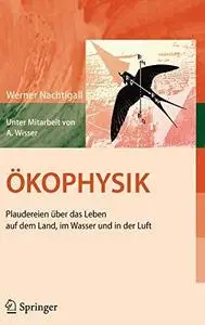 Ökophysik: Plaudereien über das Leben auf dem Land, im Wasser und in der Luft