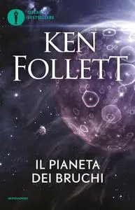 Ken Follett - Il pianeta dei bruchi