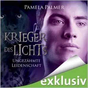 Pamela Palmer - Krieger des Lichts - Band 3 - Ungezähmte Leidenschaft