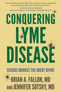 Conquering Lyme Disease : Science Bridges the Great Divide