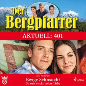 «Der Bergpfarrer - Aktuell 401: Ewige Sehnsucht» by Toni Waidacher