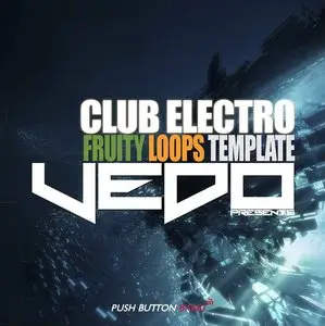 Push Button Bang Vedo Club Electro FL Studio Template (WAV-MiDi-FLP)