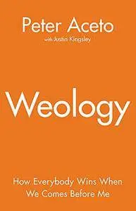 Weology: How Everybody Wins When We Comes Before Me