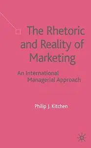 The Rhetoric and Reality of Marketing: An International Managerial Approach