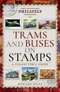 Trams and Buses on Stamps: A Collector's Guide (Transport Philately Series)