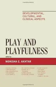 Play and Playfulness: Developmental, Cultural, and Clinical Aspects