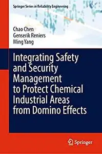 Integrating Safety and Security Management to Protect Chemical Industrial Areas from Domino Effects