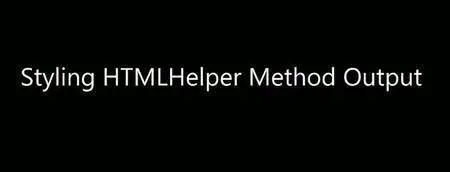 Styling HTML Helper Method Output