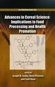 Advances in Cereal Science: Implications to Food Processing and Health Promotion