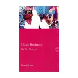 Music Business: The Key Concepts (Routledge Key Guides)