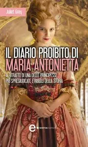  Juliet Grey - Il diario proibito di Maria Antonietta